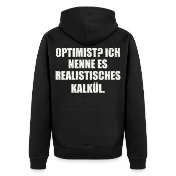 OPTIMIST? ICH NENNE ES REALISTISCHES KALKÜL - Unisex Premium Bio Zip Hoodie - Schwarz - Hinten - Nico (187cm)