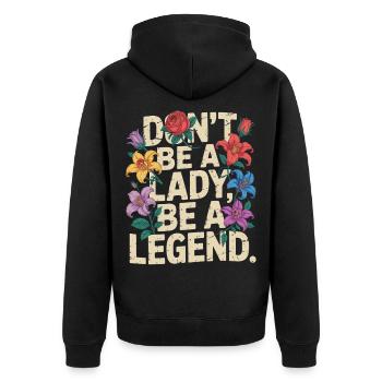 Don't be a lady be a legend Girl Power Feministin - Unisex Premium Bio Zip Hoodie - Schwarz - Hinten - Nico (187cm)