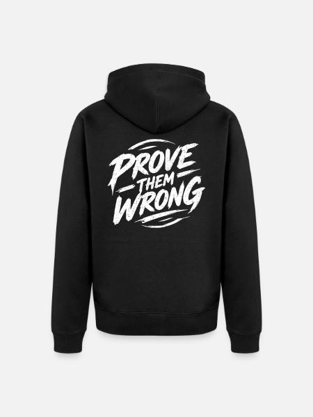 Prove Them Wrong - Unisex Premium Bio Zip Hoodie - Schwarz