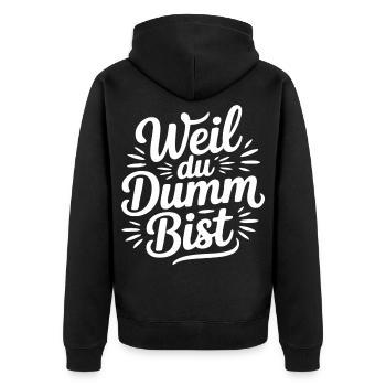 Weil du dumm bist Sprüche Mann Frau Büro Doof Blöd - Unisex Premium Bio Zip Hoodie - Schwarz - Hinten - Nico (187cm)