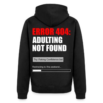 Fehler 404 Adulting Not Found Meme Tee - Unisex Premium Bio Zip Hoodie - Schwarz - Hinten - Nico (187cm)