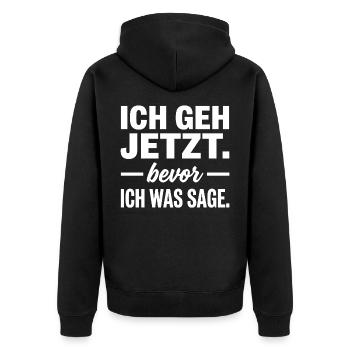 Ich geh jetzt bevor ich was sage - Sarkasmus - Unisex Premium Bio Zip Hoodie - Schwarz - Hinten - Nico (187cm)