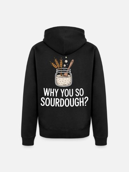 Warum Du So Sourdough - Unisex Premium Bio Zip Hoodie - Schwarz