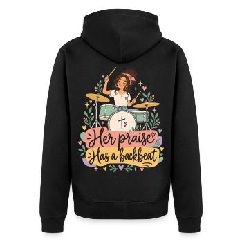 Christliche Schlagzeugerin Ihr Lob hat einen Backbeat - Unisex Premium Bio Zip Hoodie - Schwarz - Hinten - Nico (187cm)