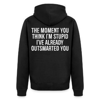 In dem Moment, in dem du denkst, dass ich dumm bin, habe ich schon - Unisex Premium Bio Zip Hoodie - Schwarz - Hinten - Nico (187cm)