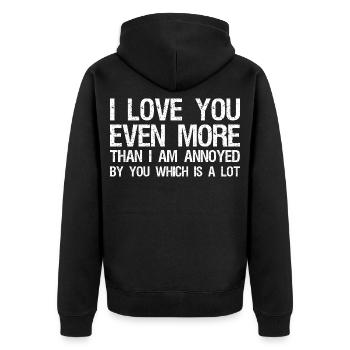 I love you even more than I am annoyed by you - Unisex Premium Organic Zip Hoodie - black - Back - Nico (187cm)