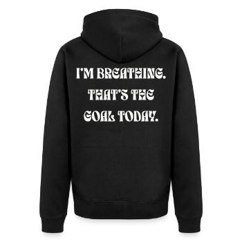 I'm Breathing That's The Goal Today - Unisex Premium Bio Zip Hoodie - Schwarz - Hinten - Nico (187cm)