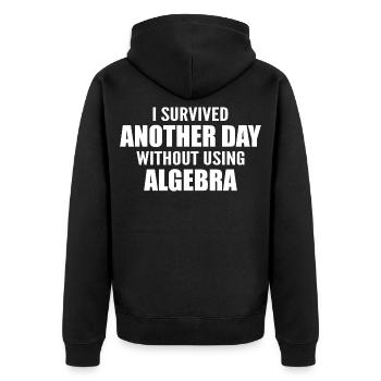 Ich habe heute überlebt, ohne Algebra zu machen - Unisex Premium Bio Zip Hoodie - Schwarz - Hinten - Nico (187cm)
