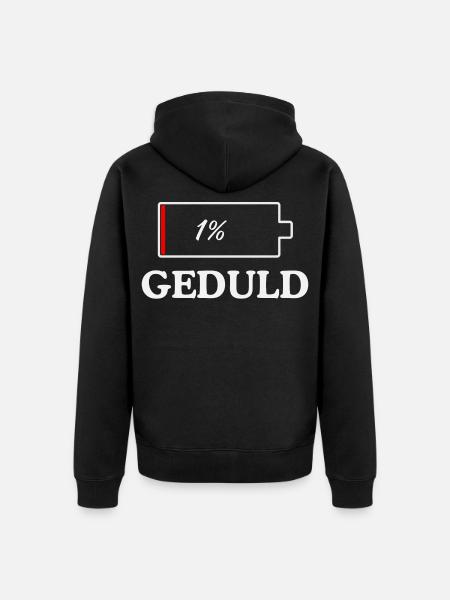 GEDULD 1% Lustiges design - Unisex Premium Bio Zip Hoodie - Schwarz