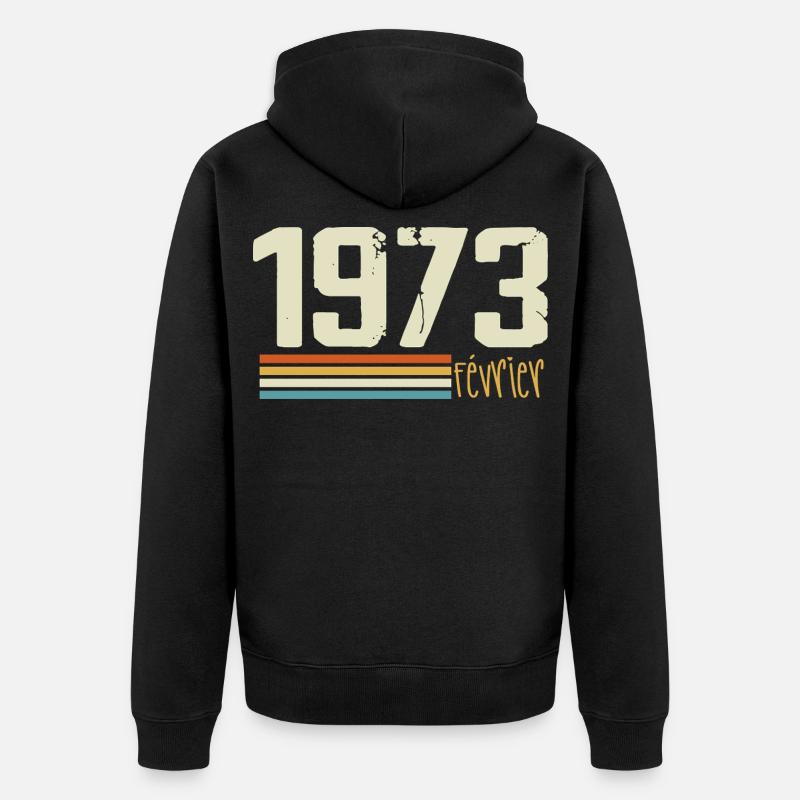 Février 1973 - Février 1973 Anniversaire 1973 - Veste à capuche bio Premium Unisexe - noir