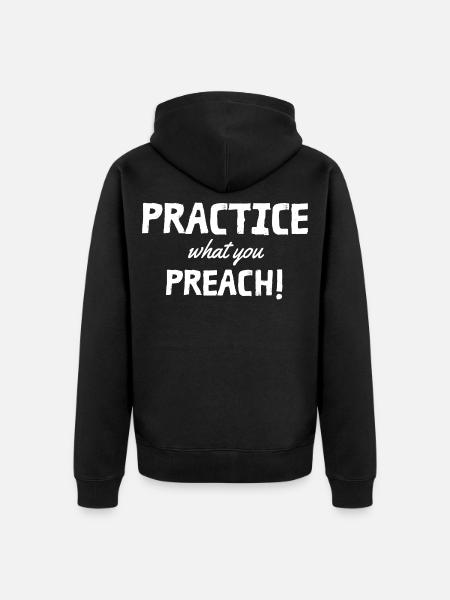 Practice what you preach - Unisex Premium Bio Zip Hoodie - Schwarz