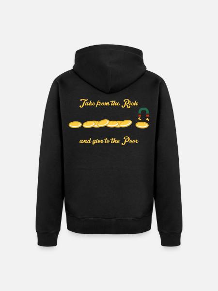 Tómalo de los ricos y dáselo a los pobres - Chaqueta con capucha prémium ecológica unisex - negro