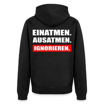 Einatmen Ausatmen Ignorieren Spruch - Unisex Premium Bio Zip Hoodie - Schwarz - Hinten - Nico (187cm)