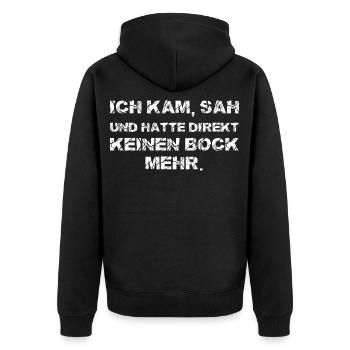Ich Kam Sah Und Hatte Direkt Keinen Bock Mehr - Unisex Premium Bio Zip Hoodie - Schwarz - Hinten - Nico (187cm)