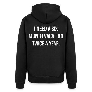 Ich brauche zweimal im Jahr einen sechsmonatigen Urlaub komisch - Unisex Premium Bio Zip Hoodie - Schwarz - Hinten - Nico (187cm)