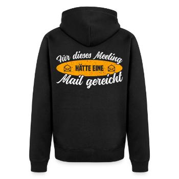 Für dieses Meeting hätte eine Mail gereicht - Unisex Premium Bio Zip Hoodie - Schwarz - Hinten - Nico (187cm)