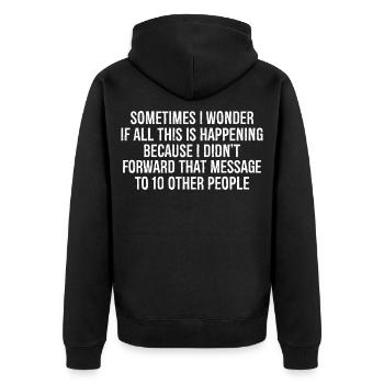 sometimes I wonder If all this is happening - Unisex Premium Bio Zip Hoodie - Schwarz - Hinten - Nico (187cm)