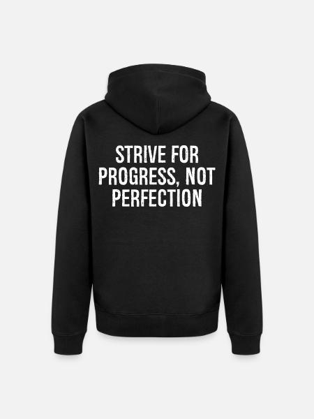 strive for progress not perfection - Unisex Premium Organic Zip Hoodie - black