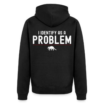 I Identify As A Problem - Sarcastic Funny Racoon - Unisex Premium Organic Zip Hoodie - black - Back - Nico (187cm)
