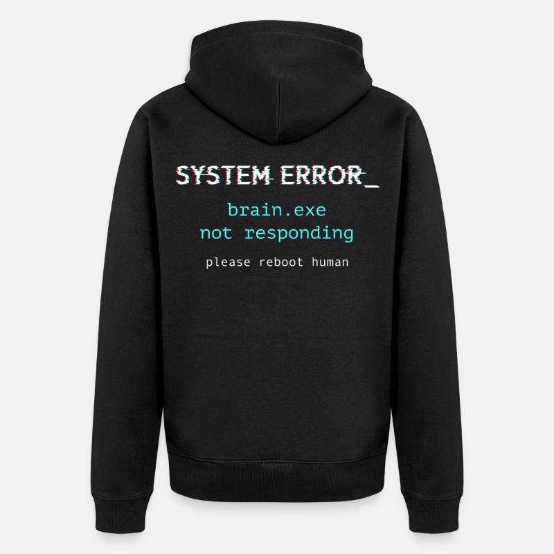 Systemfehler ‒ brain.exe reagiert nicht - Unisex Premium Bio Zip Hoodie - Schwarz