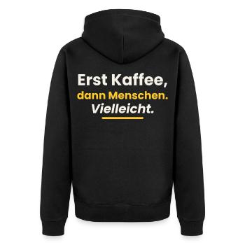 Erst Kaffee dann Menschen Vielleicht Shirt Spruch - Unisex Premium Bio Zip Hoodie - Schwarz - Hinten - Nico (187cm)