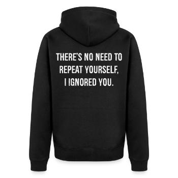 there's no need to repeat yourself funny shirt - Veste à capuche bio Premium Unisexe - noir - Dos - Nico (187cm)