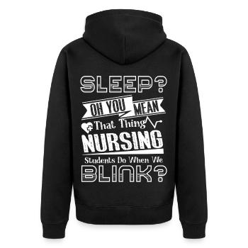 Nursing Student Sleep Or You Mean - Unisex Premium Organic Zip Hoodie - black - Back - Nico (187cm)
