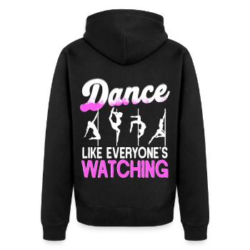 Poledancing Dance Like Everyones Watching - Unisex Premium Organic Zip Hoodie - black - Back - Nico (187cm)