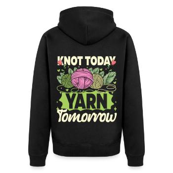 Häkeln Stricken Knot Today Yarn Tomorrow - Unisex Premium Bio Zip Hoodie - Schwarz - Hinten - Nico (187cm)