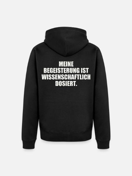MEINE BEGEISTERUNG IST WISSENSCHAFTLICH DOSIERT - Unisex Premium Bio Zip Hoodie - Schwarz