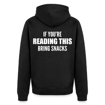 if you're reading this bring snacks - Unisex Premium Organic Zip Hoodie - black - Back - Nico (187cm)
