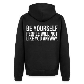 be yourself people will not like you anyway funny - Veste à capuche bio Premium Unisexe - noir - Dos - Nico (187cm)