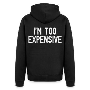 I’m Too Expensive - Unisex Premium Organic Zip Hoodie - black - Back - Nico (187cm)