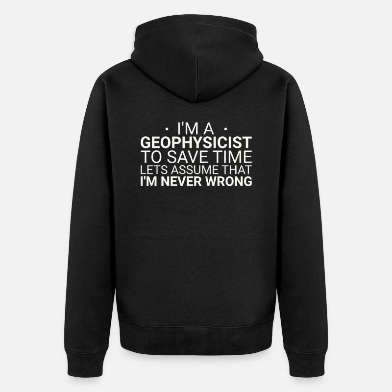 Geophysicist Never Wrong Geophysics - Unisex Premium Bio Zip Hoodie - Schwarz