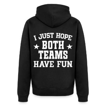 Ich hoffe nur, dass beide Teams Spaß haben - Unisex Premium Bio Zip Hoodie - Schwarz - Hinten - Nico (187cm)