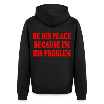 be his peace because im his problem - Unisex Premium Bio Zip Hoodie - Schwarz - Hinten - Nico (187cm)