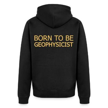 Geophysicist Born To Be Geophysics - Unisex Premium Bio Zip Hoodie - Schwarz - Hinten - Nico (187cm)