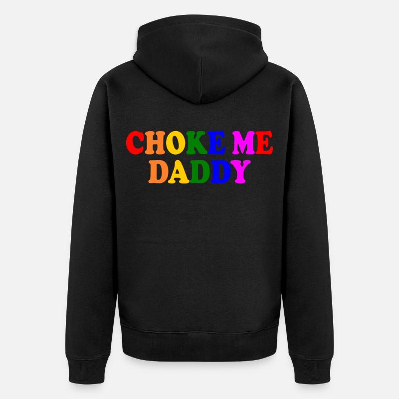 Choke me daddy - Veste à capuche bio Premium Unisexe - noir