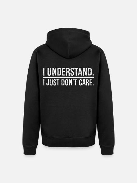 I understand I just don't care - Premium økologisk unisex-hættejakke - sort