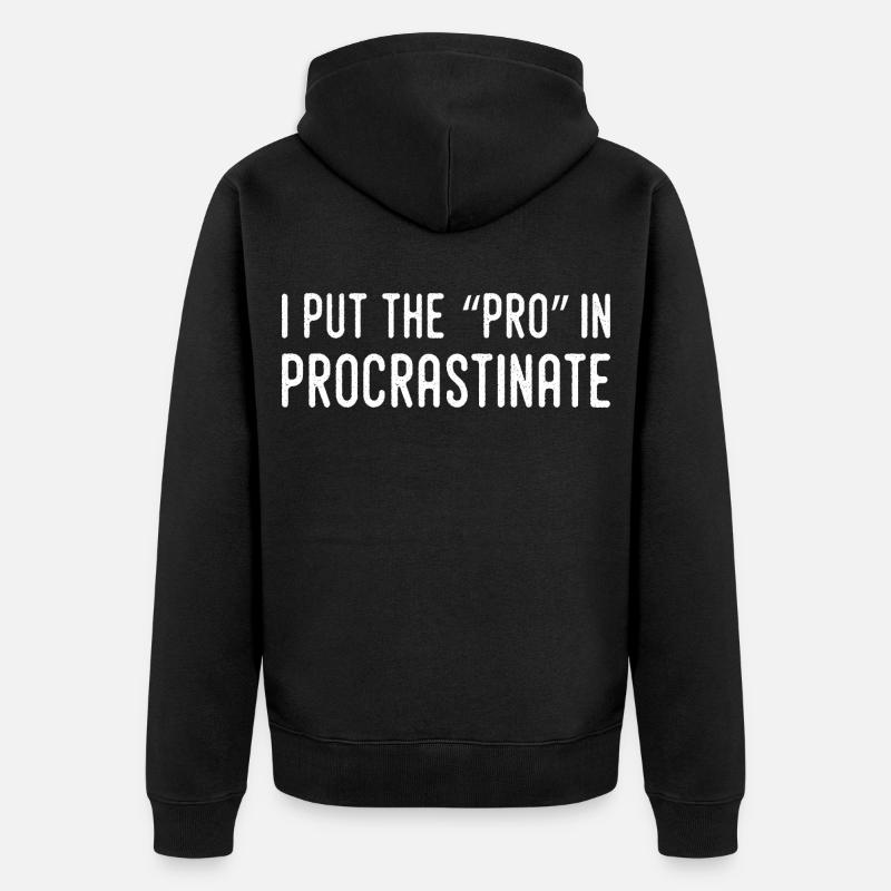 Je Mets Le Pro Dans Procrastination - Veste à capuche bio Premium Unisexe - noir