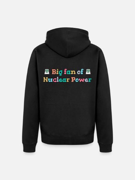 Big fan of nuclear energy - Unisex Premium Organic Zip Hoodie - black