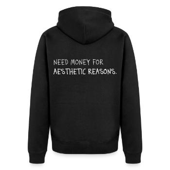 Need Money for Aesthetic Reasons - Unisex Premium Bio Zip Hoodie - Schwarz - Hinten - Nico (187cm)