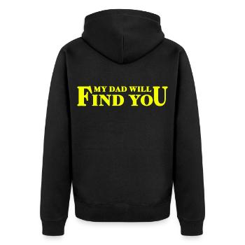 My Dad Will Find You - Tochter-Papa-Spruch - Unisex Premium Bio Zip Hoodie - Schwarz - Hinten - Nico (187cm)