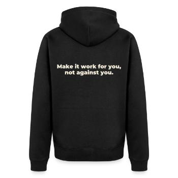 make it work for you not against you - Unisex Premium Bio Zip Hoodie - Schwarz - Hinten - Nico (187cm)
