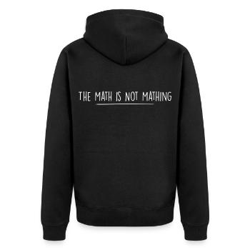 the math is not mathing - Unisex Premium Organic Zip Hoodie - black - Back - Nico (187cm)