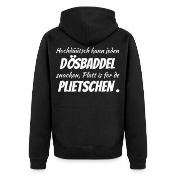 Hochdüütsch can snack on any Dösbaddel - Unisex Premium Organic Zip Hoodie - black - Back - Nico (187cm)