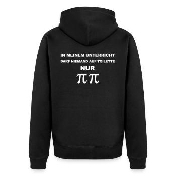 In my lessons you are only allowed Pi Pi teacher - Unisex Premium Organic Zip Hoodie - black - Back - Nico (187cm)