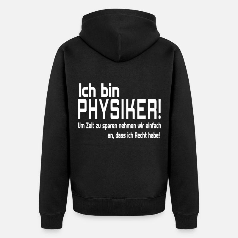 ich bin PHYSIKER - Unisex Premium Bio Zip Hoodie - Schwarz