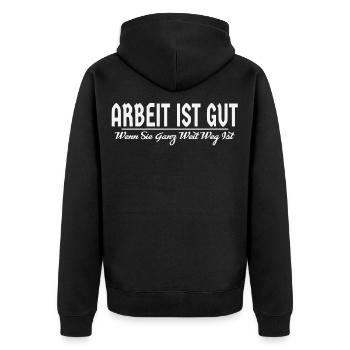Spruch ARBEIT IST GUT WENN SIE GANZ WEIT WEG IST - Unisex Premium Bio Zip Hoodie - Schwarz - Hinten - Nico (187cm)