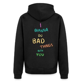 I wanna do bad things with you - Unisex Premium Bio Zip Hoodie - Schwarz - Hinten - Nico (187cm)